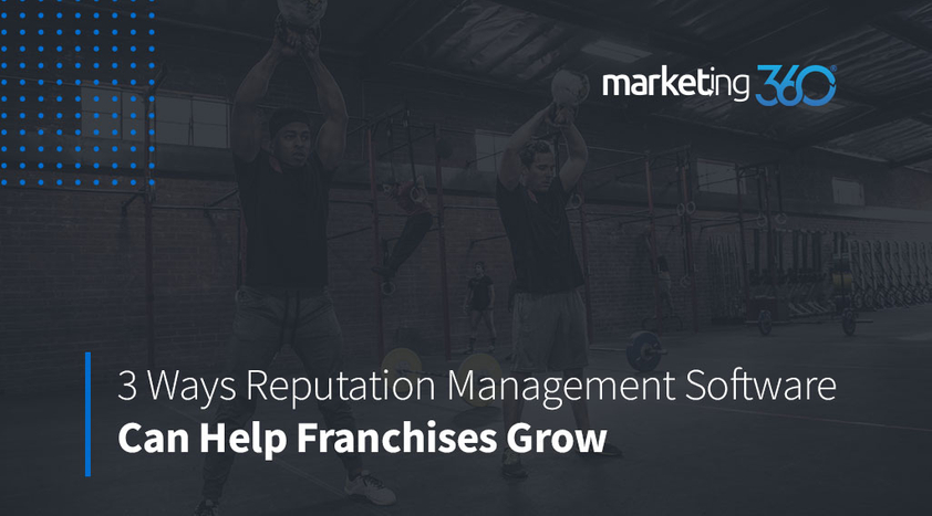 3-Ways-Reputation-Management-Software-Can-Help-Franchises-Grow-1.jpeg