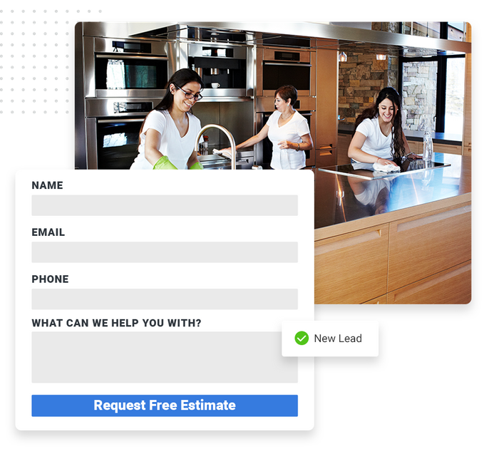 House cleaners cleaning a kitchen overlaid with an estimate request form and a checkmark that says 'new lead' House cleaning website forms
